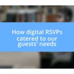 How digital RSVPs catered to our guests’ needs