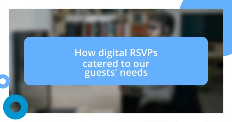 How digital RSVPs catered to our guests’ needs