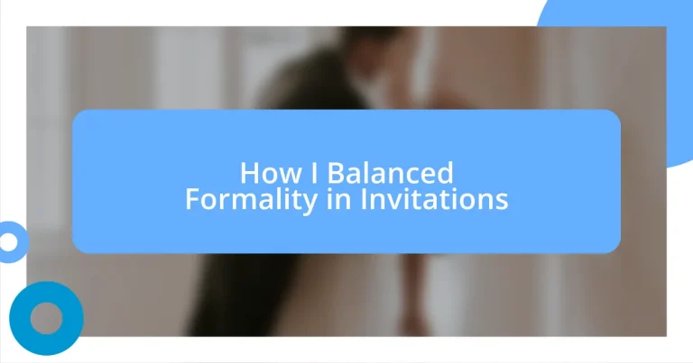 How I Balanced Formality in Invitations