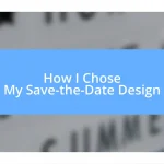 How I Chose My Save-the-Date Design