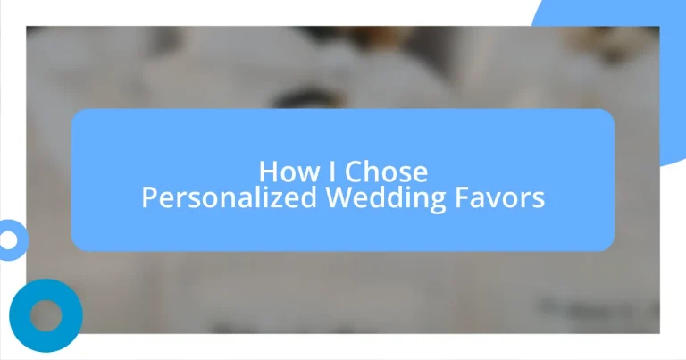 How I Chose Personalized Wedding Favors