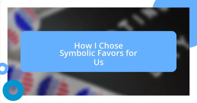 How I Chose Symbolic Favors for Us