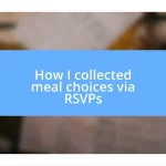 How I collected meal choices via RSVPs