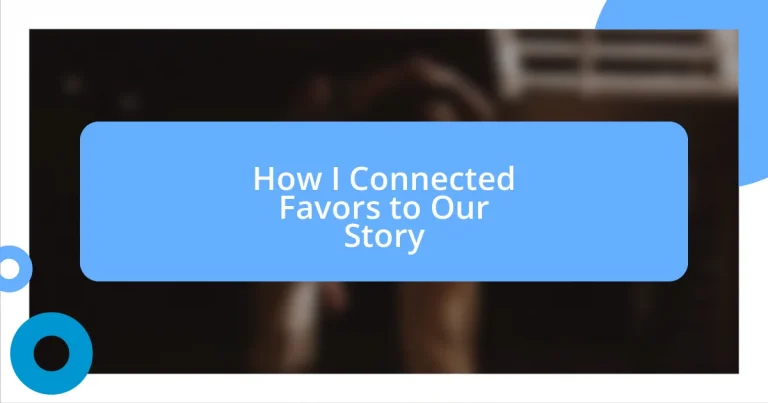 How I Connected Favors to Our Story