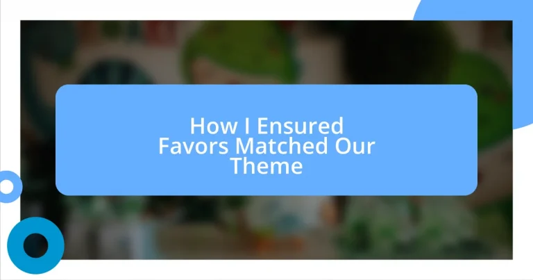 How I Ensured Favors Matched Our Theme