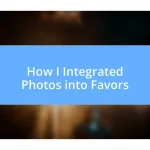 How I Integrated Photos into Favors