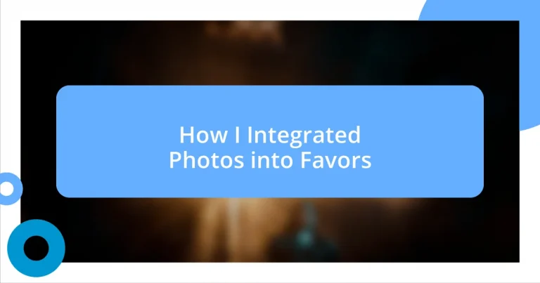 How I Integrated Photos into Favors