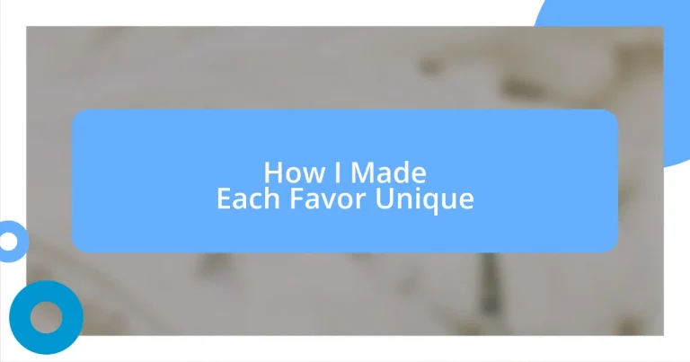 How I Made Each Favor Unique