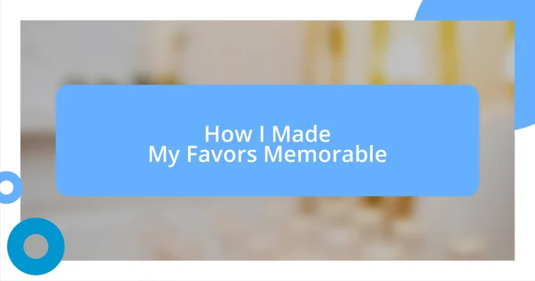 How I Made My Favors Memorable