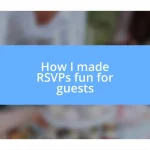 How I made RSVPs fun for guests