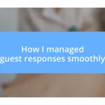 How I managed guest responses smoothly