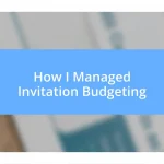 How I Managed Invitation Budgeting