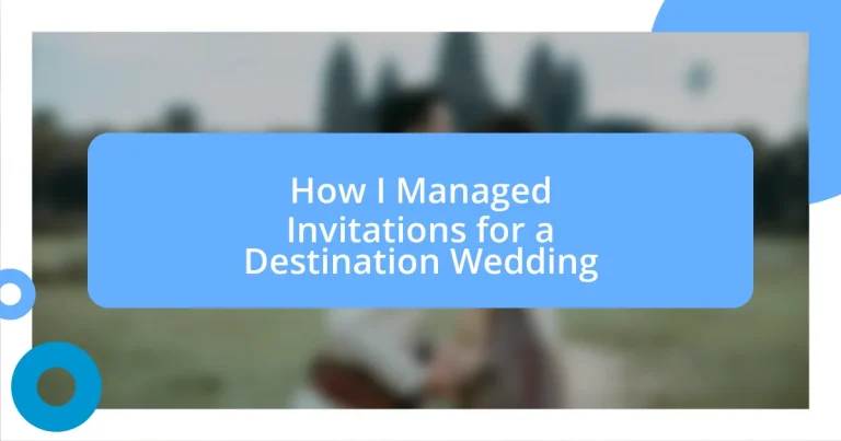 How I Managed Invitations for a Destination Wedding