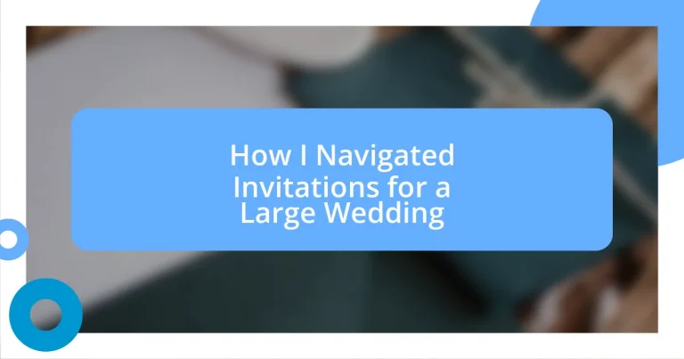 How I Navigated Invitations for a Large Wedding