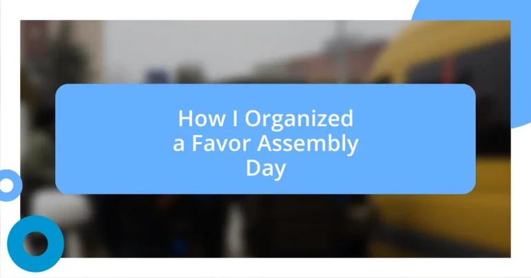 How I Organized a Favor Assembly Day