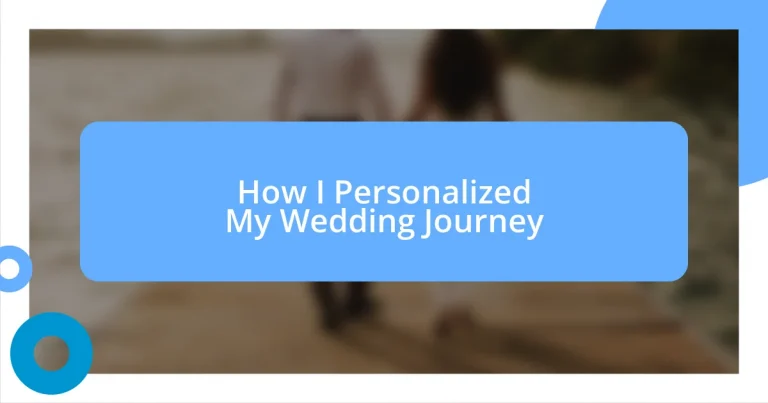 How I Personalized My Wedding Journey