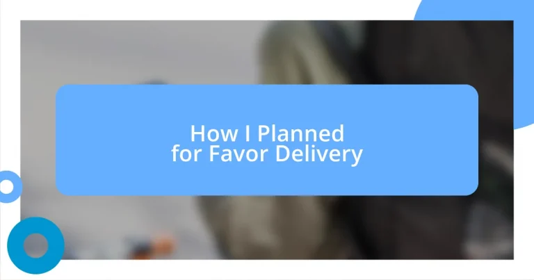 How I Planned for Favor Delivery