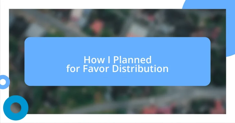 How I Planned for Favor Distribution