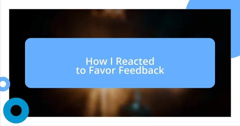 How I Reacted to Favor Feedback