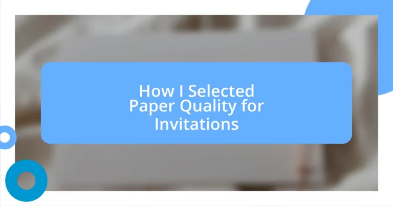 How I Selected Paper Quality for Invitations