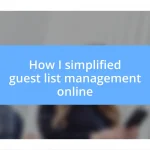 How I simplified guest list management online