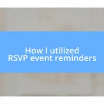 How I utilized RSVP event reminders