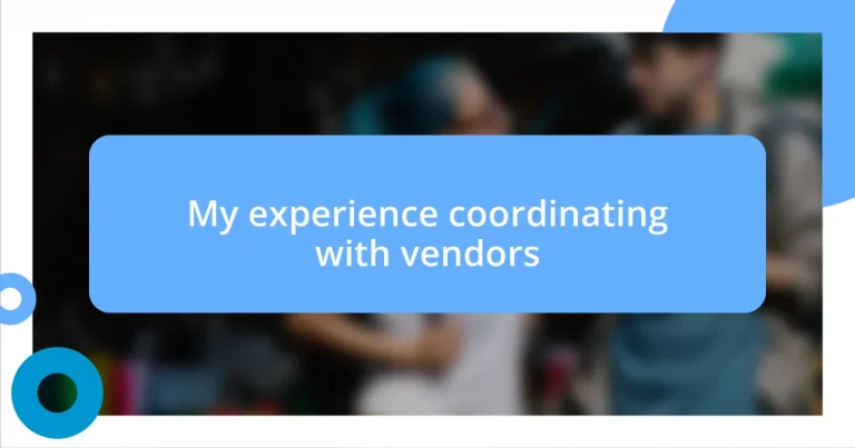 My experience coordinating with vendors