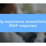 My experience streamlining RSVP responses