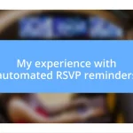 My experience with automated RSVP reminders