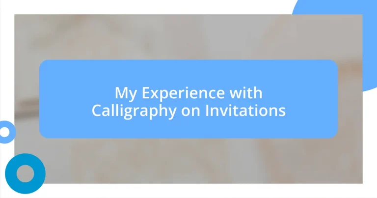 My Experience with Calligraphy on Invitations