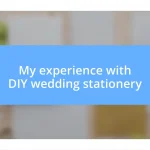 My experience with DIY wedding stationery