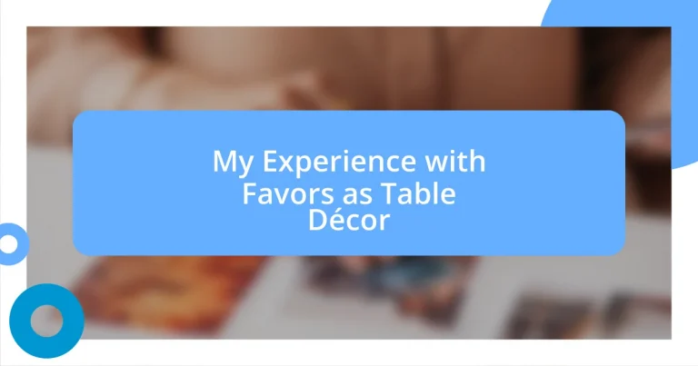 My Experience with Favors as Table Décor