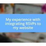 My experience with integrating RSVPs to my website