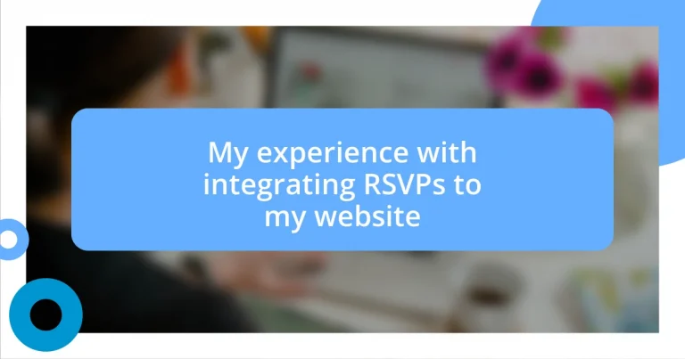 My experience with integrating RSVPs to my website