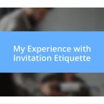 My Experience with Invitation Etiquette