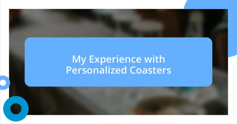 My Experience with Personalized Coasters