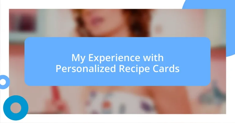 My Experience with Personalized Recipe Cards