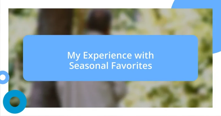 My Experience with Seasonal Favorites