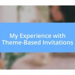 My Experience with Theme-Based Invitations