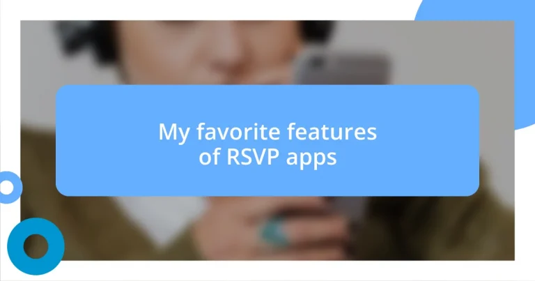 My favorite features of RSVP apps