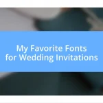 My Favorite Fonts for Wedding Invitations