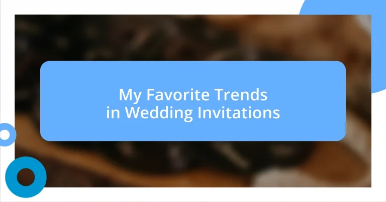 My Favorite Trends in Wedding Invitations