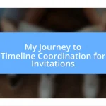 My Journey to Timeline Coordination for Invitations