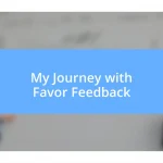 My Journey with Favor Feedback