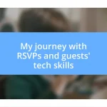 My journey with RSVPs and guests’ tech skills