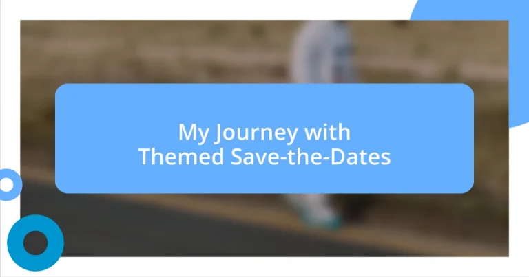 My Journey with Themed Save-the-Dates