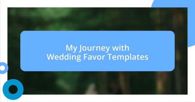 My Journey with Wedding Favor Templates