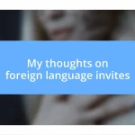 My thoughts on foreign language invites