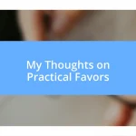 My Thoughts on Practical Favors