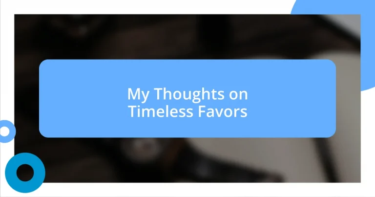 My Thoughts on Timeless Favors